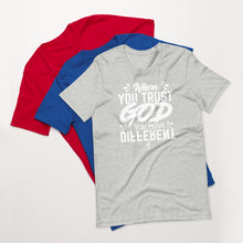 Load image into Gallery viewer, Trust God T-Shirt/ White Font
