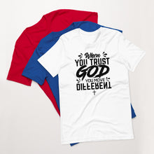 Load image into Gallery viewer, Trust God T-Shirt/ Black Font
